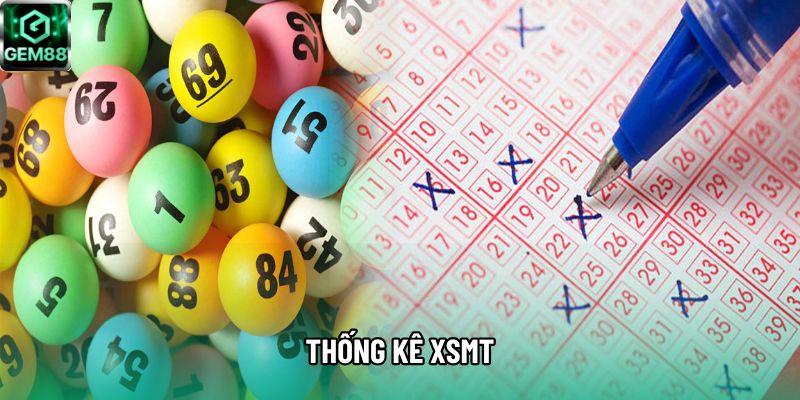 Thống Kê Xsmt: Hướng Dẫn Xem Con Số Đỉnh Cao Hiện Nay