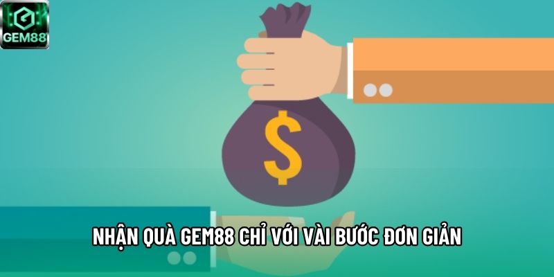 Nhận quà Gem88 chỉ với vài bước đơn giản